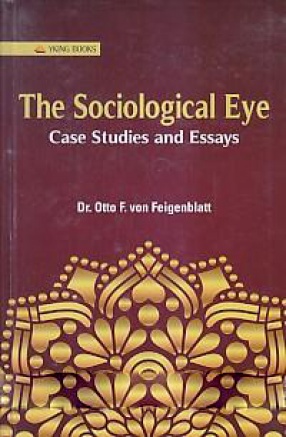 The Sociological Eye: Case Studies and Essays