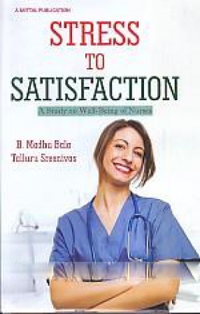 Stress to Satisfaction: A Study on Well-Being of Nurses