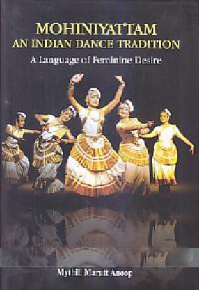 Mohiniyattam: An Indian Dance Tradition: A Language of Feminine Desire