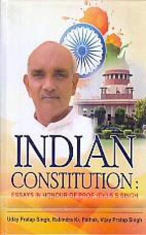 Indian Constitution: Essays in Honour of Prof. S.S. Singh