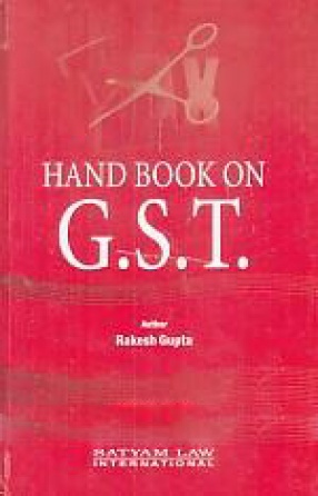Handbook on G.S.T.: In Common Man's Language