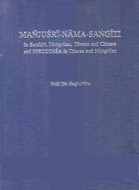 Manjusri-Nama-Sangiti in Sanskrit, Mongolian, Tibetan and Chinese and Sekoddesa in Tibetan and Mongolian