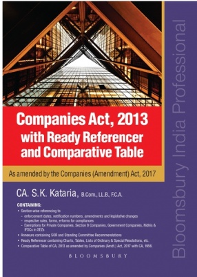 Companies Act, 2013 with Ready Referencer and Comparative Table: As Amended by the Companies (Amendment) Act, 2017