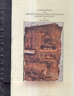 A Monograph on The Discovery of Mural Paintings of Kalyani Chalukyas at Alladurg