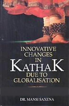 Innovative Changes in Kathak Due to Globalisation