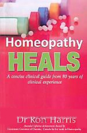 Homeopathy Heals: A Concise Clinical Guide from 80 Years of Clinical Experience