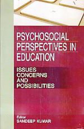 Psychosocial Perspectives in Education: Issues, Concerns and Possibilities