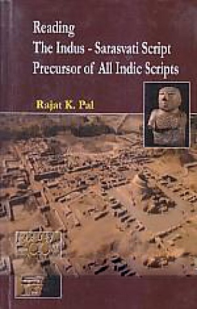 Reading The Indus-Sarasvati Script: Precursor of All Indic Scripts