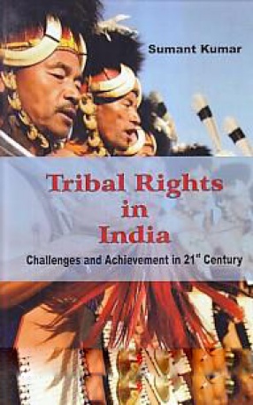 Tribal Rights in India: Challenges and Achievement in 21st Century