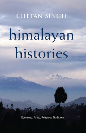 Himalayan Histories: Economy, Polity, Religious Traditions