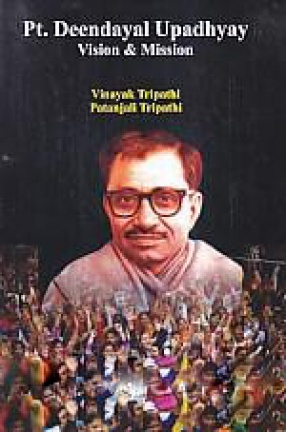 Pt. Deendayal Upadhyay: Vision & Mission