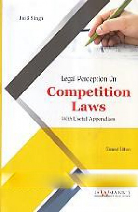 Lawmann's Legal Perception on Competition Laws: With Useful Appendices