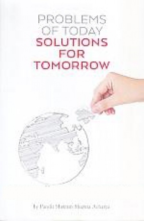 Problems of Today, Solutions for Tomorrow