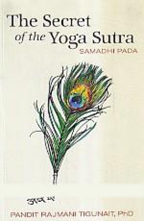 The Secret of the Yoga Sutra: Samadhi Pada