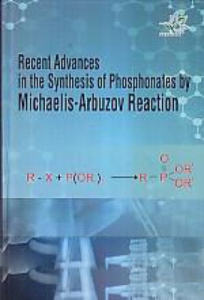 Recent Advances in the Synthesis of Phosphonates by Michaelis-Arbuzov Reaction