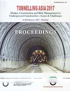 Tunnelling Asia 2017: Design, Construction and Risk Management in Underground Construction: Issues & Challenges