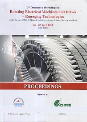 3rd Interactive Workshop on Rotating Electrical Machines and Drives - Emerging Technologies: Under the Aegis of CIGRE National Study Committee on Rotating Electrical Machines