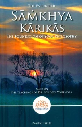 The Essence of Samkhya Karikas: The Foundation of Yoga Philosophy