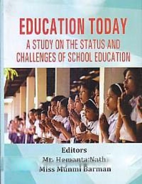 Education Today: A Study on The Status and Challenges of School Education