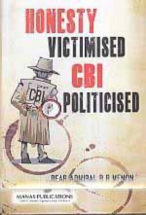 Honesty Victimised: CBI Politicised