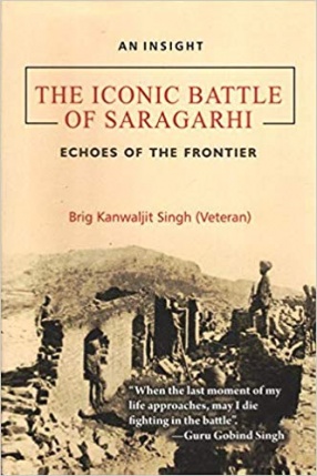 The Iconic Battle of Saragarhi: Echoes of The Frontier