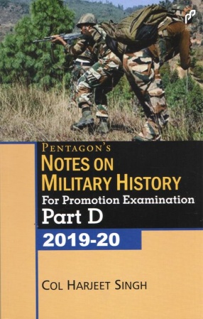 Pentagon`s Notes on Military History for Promotion Examination Part-D 2019-20