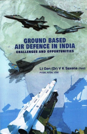 Ground Based Air Defence in India: Challenges and Opportunities