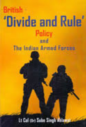 British ‘Divide and Rule’ Policy and The Indian Armed Forces