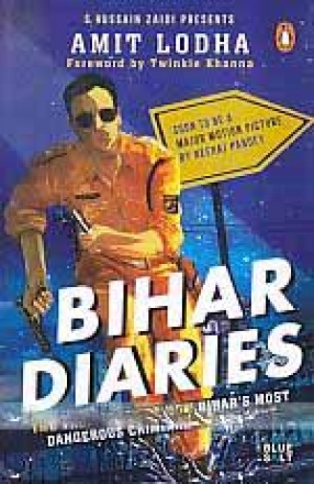 Bihar Diaries: The True Story of How Bihar's Most Dangerous Criminal was Caught