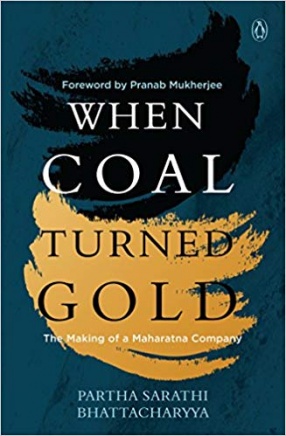 When Coal Turned Gold: The Making of a Maharatna Company