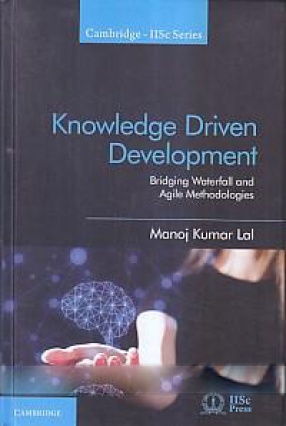 Knowledge Driven Development: Bridging Waterfall and Agile Methodologies
