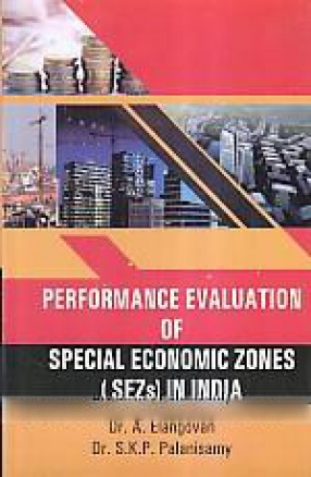 Performance Evaluation of Special Economic Zones (SEZs) in India