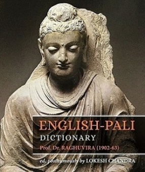 English-Pali Dictionary: Ed Posthumously by Lokesh Chandra