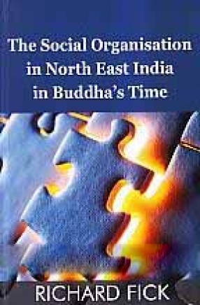 The Social Organisation in North East India in Buddha's Time