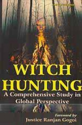 Witch Hunting: A Comprehensive Study in Global Perspective