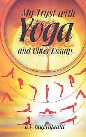 My Tryst with Yoga and Other Essays
