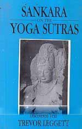 Sankara on The Yoga Sutras: A Full Translation of the Newly Discovered Text