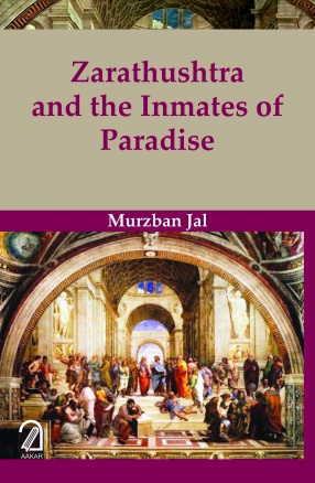 Zarathushtra and the Inmates of Paradise