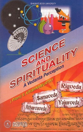 Science And Spirituality: A Vedanta Perception