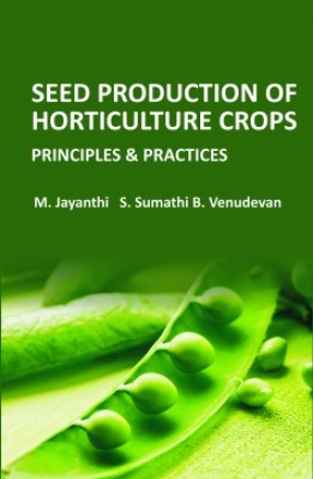 Seed Production Of Horticulture Crops: Principles and Practices