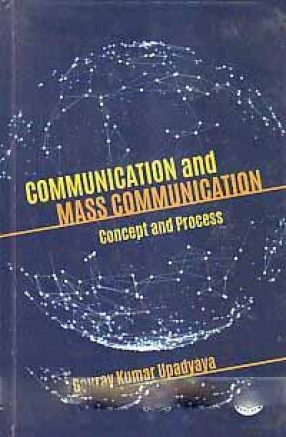 Communication and Mass Communication: Concept and Process