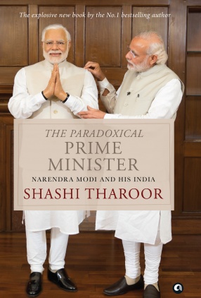 The Paradoxical Prime Minister: Narendra Modi and His India
