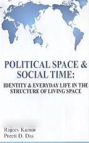 Political Space & Social Time: Identity & Everyday Life in the Structure of Living Space