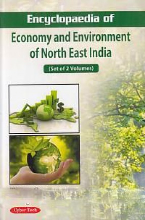 Encyclopaedia of Economy and Environment of North East India (In 2 Volumes)