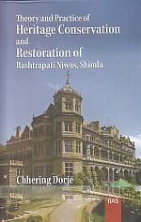 Theory and Practice of Heritage Conservation and Restoration of Rashtrapati Niwas, Shimla