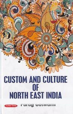 Custom and Culture of North East India