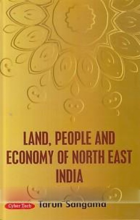 Land, people and economy of North East India