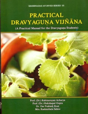 Practical Dravyaguna Vijnana: A Practical Mannual for the Dravyaguna Students