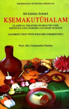 Ksemakutuhalam: Classical Treatise on Health Care, Dietetics and Cookery Culinary Science