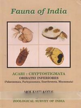 The Fauna of India and the Adjacent Countries: Acari: Cryptostigmata, Oribatei Inferiores (Palaeosomata, Parhyposomata, Enarthronota, Mixonomata)